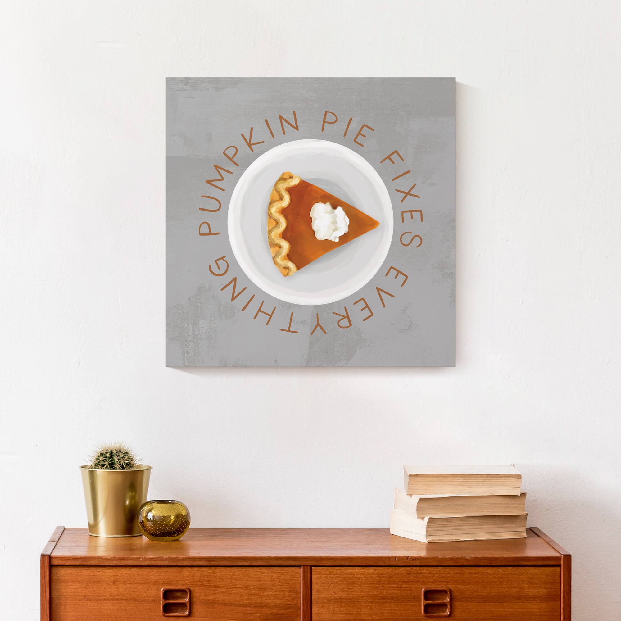 Pumpkin Pie Fixes Everything Canvas Wall Art